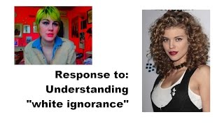 Response: ceedling Understanding white ignorance
