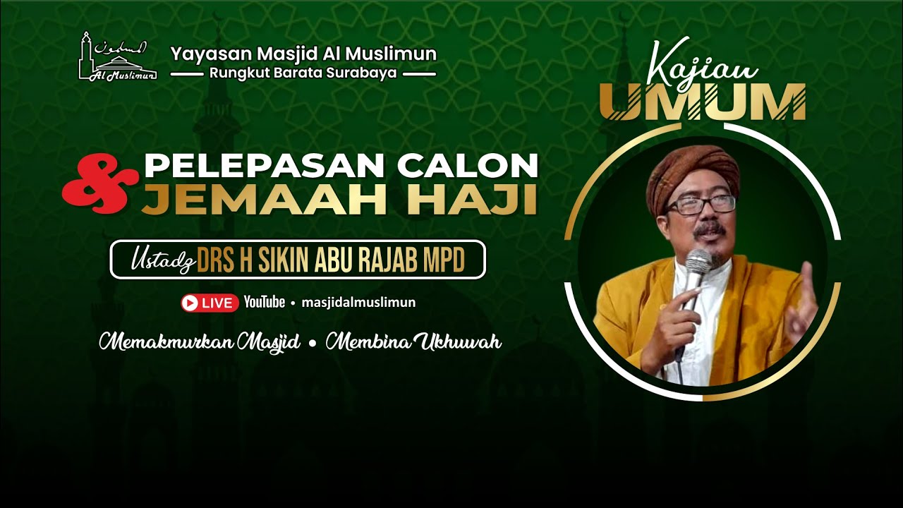 Kajian Umum dan Pelepasan Calon Jemaah Haji - Ust. Sikin Abu Rajab ...