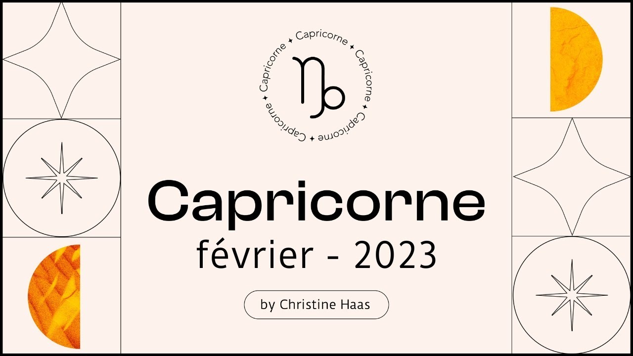 Horoscope Fevrier 2023 Capricorne
