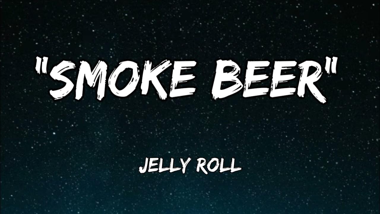 Jelly Roll "Smoke Beer"(Song) A1Jellyroll jellyroll 2023 YouTube