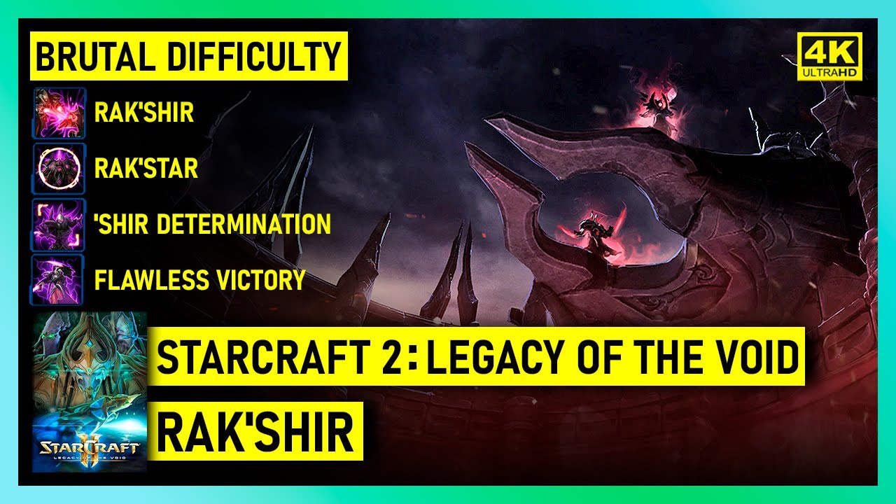 STARCRAFT 2 LEGACY OF THE VOID - RAK'SHIR - FLAWLESS VICTORY ON BRUTAL - BONUS OBJECTIVES - 4K