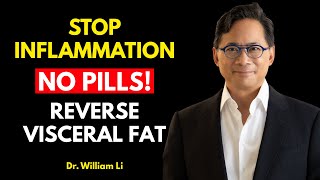 Eat THIS to Burn Visceral Fat For WEIGHT LOSS and Stop Inflammation! | Dr. William Li