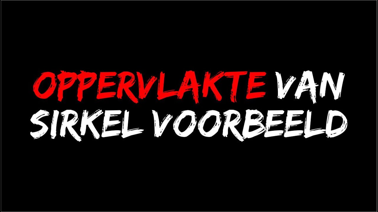 Oppervlakte - Sirkel VOORBEELD