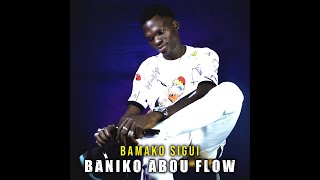 Baniko Abou Flow - Bamako Sigui (Officiel 2023)