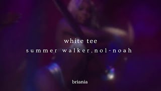 white tee - summer walker, no1-noah (slowed + reverb) [w/lyrics]