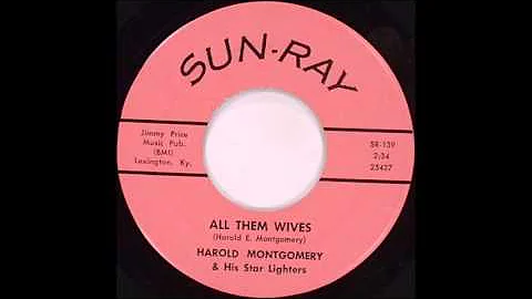 Harold Montgomery - All Them Wives
