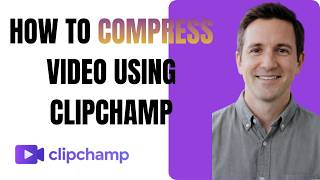 How to Compress Video Using Clipchamp