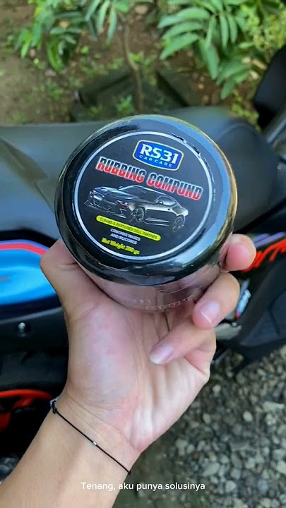 Pengkilap dan menghilangkan baret body COMPOUND RS31