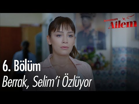 Berrak, Selim'i özlüyor - Kocaman Ailem 6. Bölüm