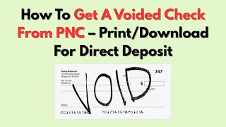 How To Get A Voided Check From PNC – Print/Download For Direct Deposit