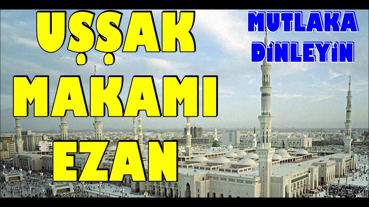 Uşşak Makamı Ezan-ı Şerif - Mest Eden Bir Okuyuş!