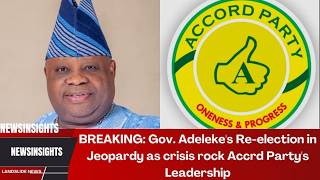 Famous BREAKING: Gov. Adeleke's Re-election in Jeopardy as crisis rock Accord Party's Leadership Profile