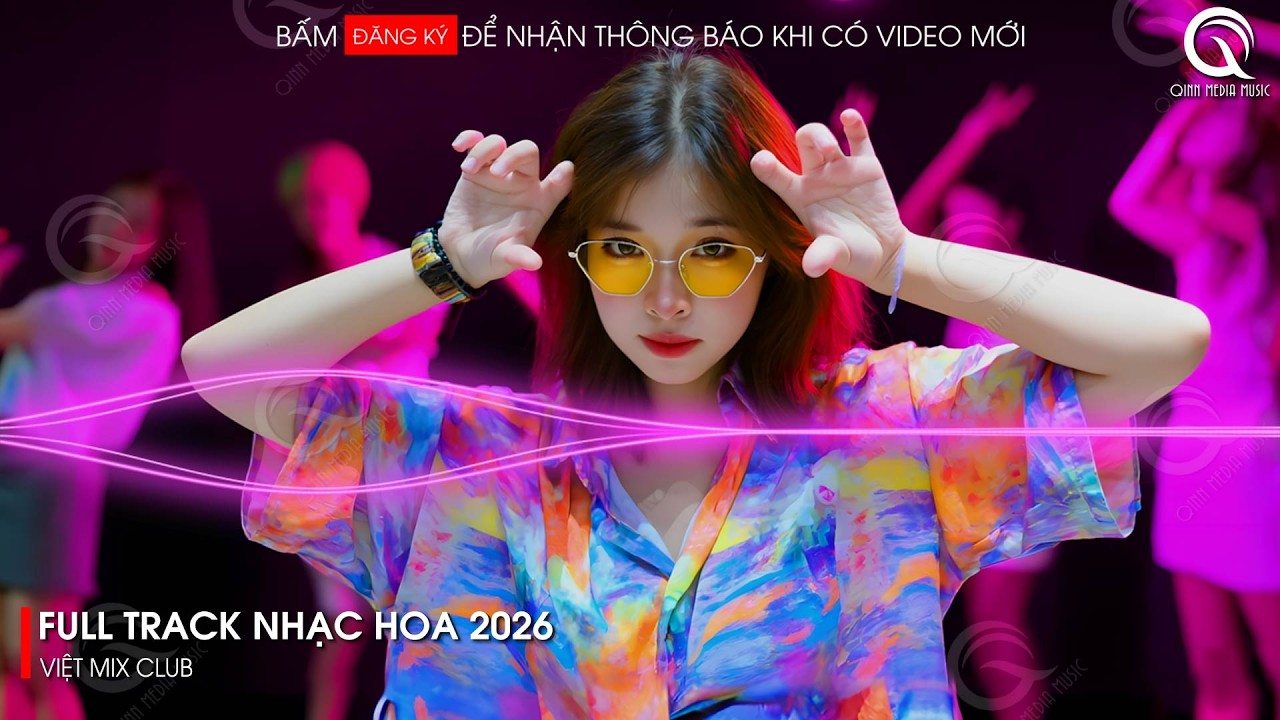 NHẠC TRUNG QUỐC REMIX 2026 - NHẠC HOA REMIX HOT TIKTOK - FULL SET NHẠC TRUNG REMIX HAY 2026
