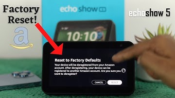 How to Factory Reset Your Amazon Echo Show 5 [De-Register]