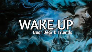 Bear Bear & Friends - WAKE UP | Bass Boosted