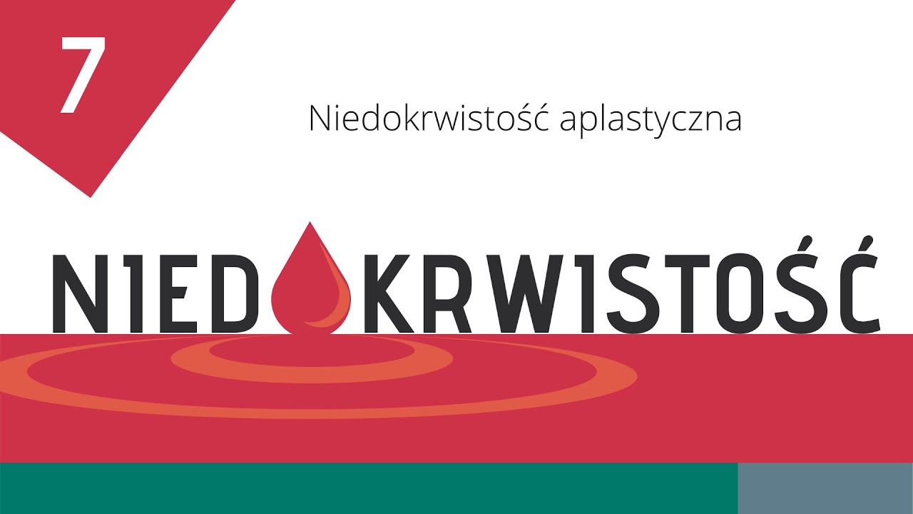 Niedokrwistość cz. 7: Niedokrwistość aplastyczna — Transcript