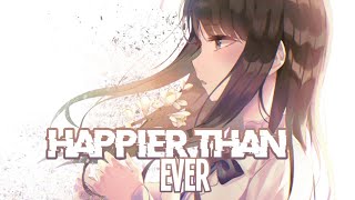 Nightcore↬Happier Than Ever || Bellie Eilish  (Lyrics)