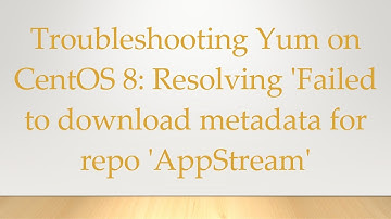 Troubleshooting Yum on CentOS 8: Resolving 
