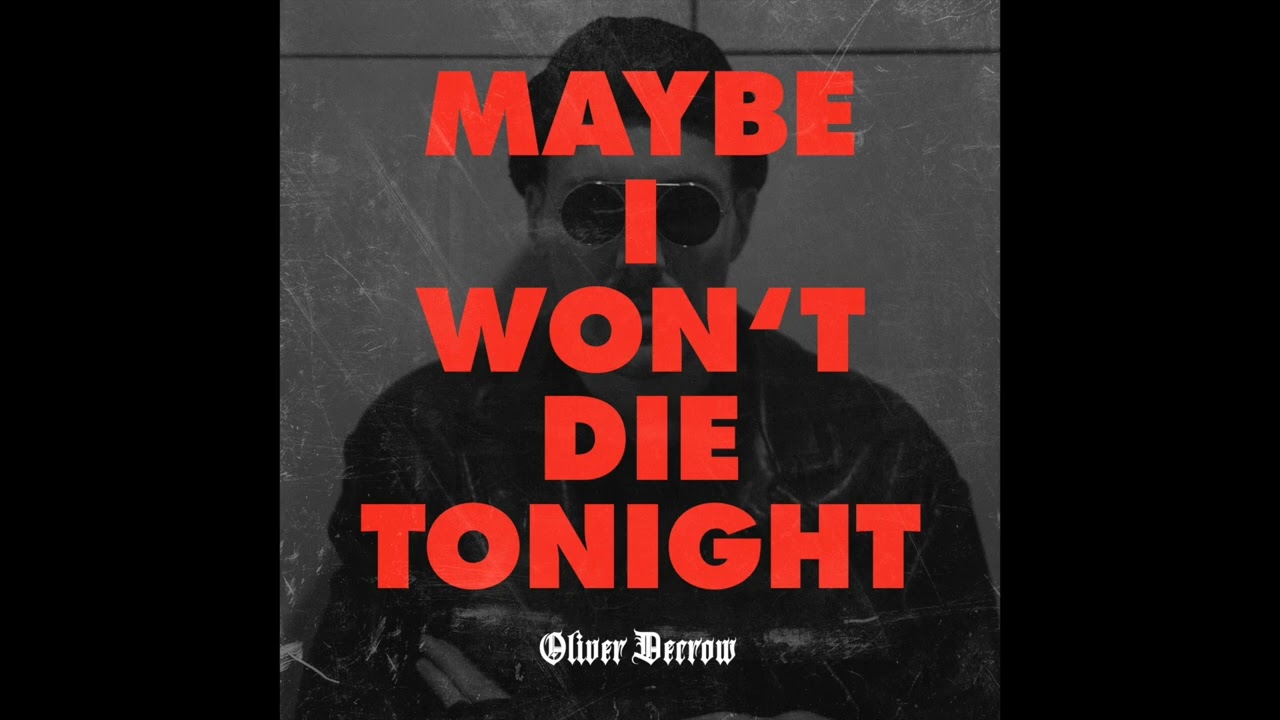 Oliver Decrow - Maybe I Won't Die Tonight [COLD TRANSMISSION MUSIC]