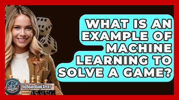 What Is An Example Of Machine Learning To Solve A Game? - The Board Game Xpert