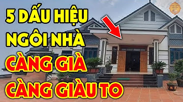 5 Tín Hiệu Cho Thấy Ngôi Nhà Nhiều Tài Lộc, Càng Ở Lâu Càng Giàu To, Tiền Vàng Ùn Ùn Kéo Về