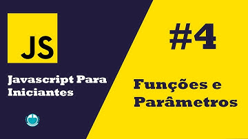 Funções e Parâmetros no Javascript - Aula 4