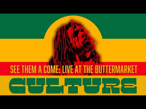 Culture - See Them A Come (Live At The Buttermarket)