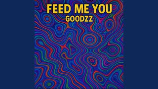 FEED ME YOU