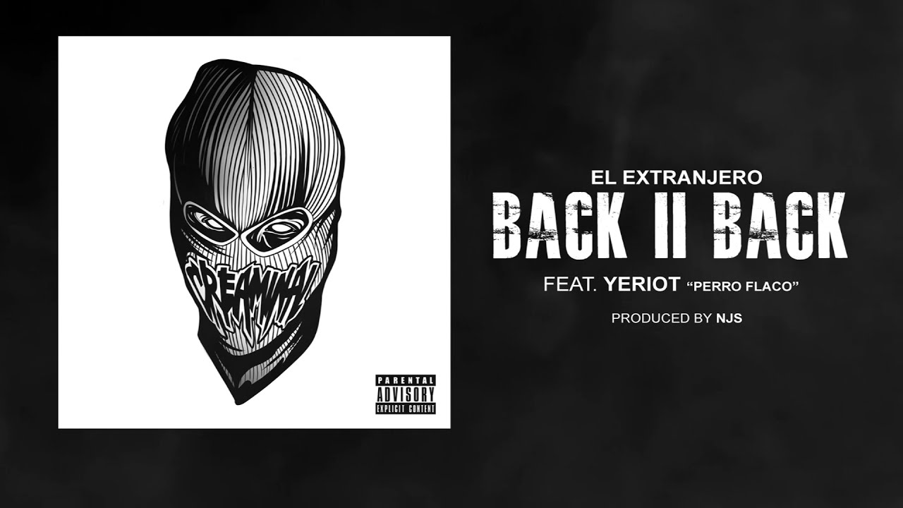 Ver El Extranjero - BACK 2 BACK ft. YERIOT "Perro Flaco" en YouTube Ver El Extranjero - BACK 2 BACK ft. YERIOT "Perro Flaco" en YouTube