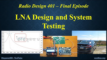 LNA Design and System Testing - Radio Design  401, Final Episode