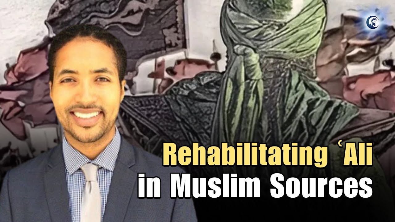 Rehabilitating 'Alī b. Abī Ṭālib from Muslim Sources - Prof. Nebil Husayn