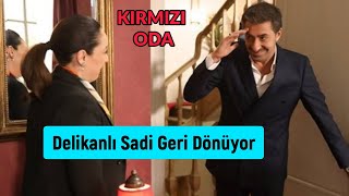 Delikanlı Sadi Kırmızı Odaya Dönüyor