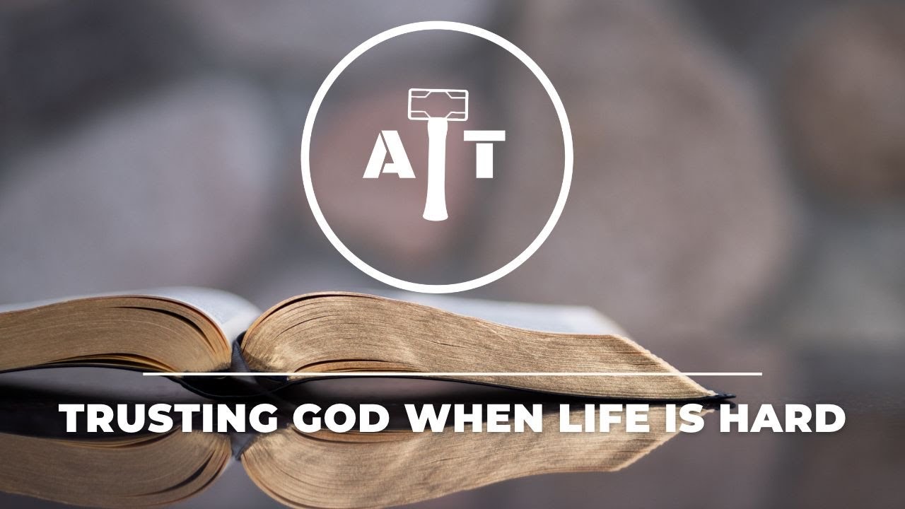 Trusting God When Life Is Hard - YouTube