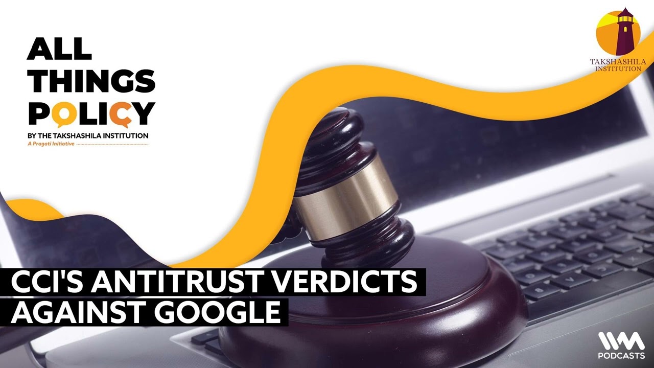 All Things Policy Ep. 943: CCI's Antitrust Verdicts Against Google