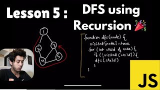 Lesson 5 : DFS using Recursion | JavaScript | Node processing | Custom Stack vs Recursion