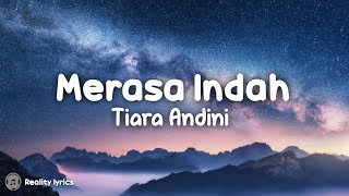 Merasa Indah - Tiara Andini (Lirik Lagu) ~ Pedih ku saat merasa indah semua hilang dan usai