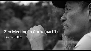 Zen Meeting in Corfu (part 1) Greece, 2002