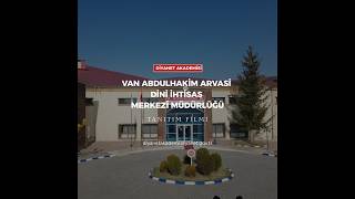 Van Abdülhakim Arvasi Dini İhtisas Merkezi Müdürlüğü I Tanıtım Filmi