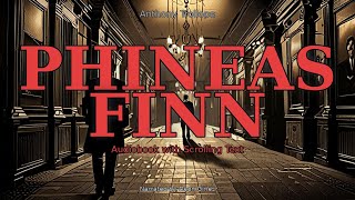 Phineas Finn - Chapter 21 | Full Read-Along Audiobook (Victorian Politics)