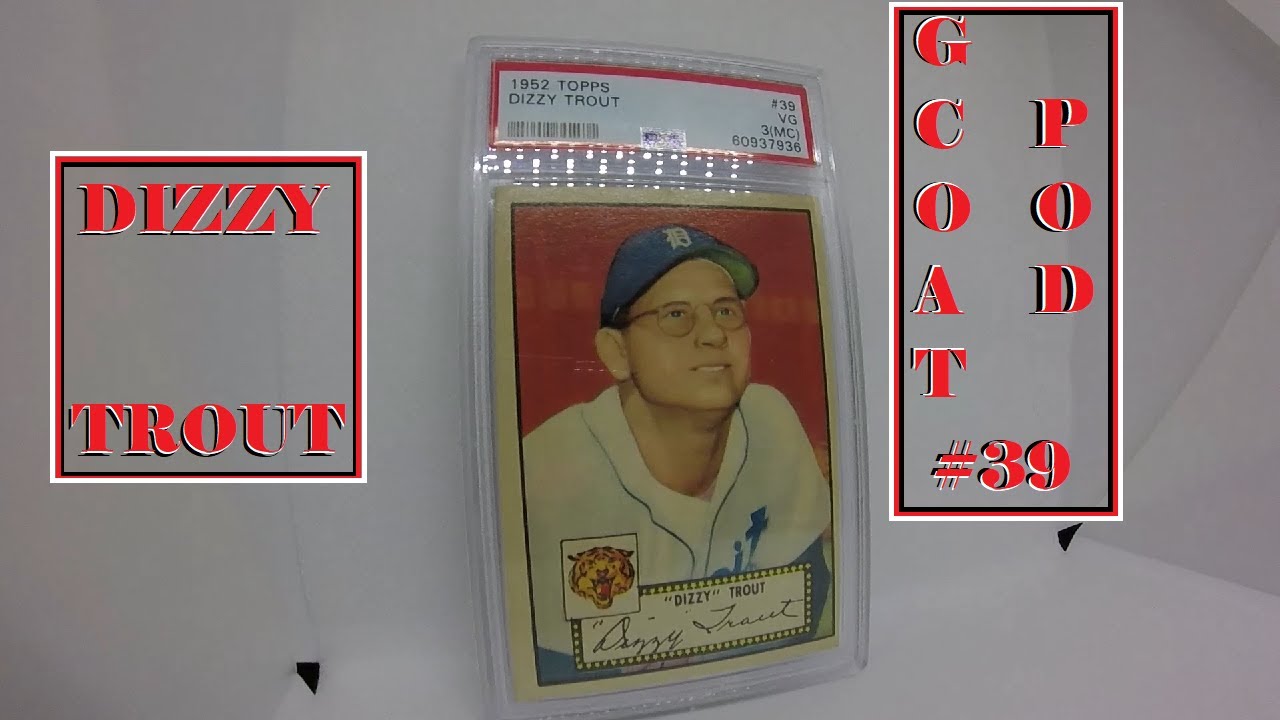 DIZZY TROUT (1952 Topps Baseball) Greatest Cards of All Time Podcast