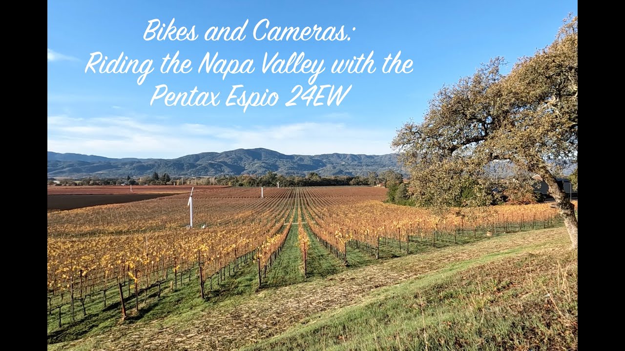 Riding the Napa Valley with the Pentax Espio 24EW - YouTube