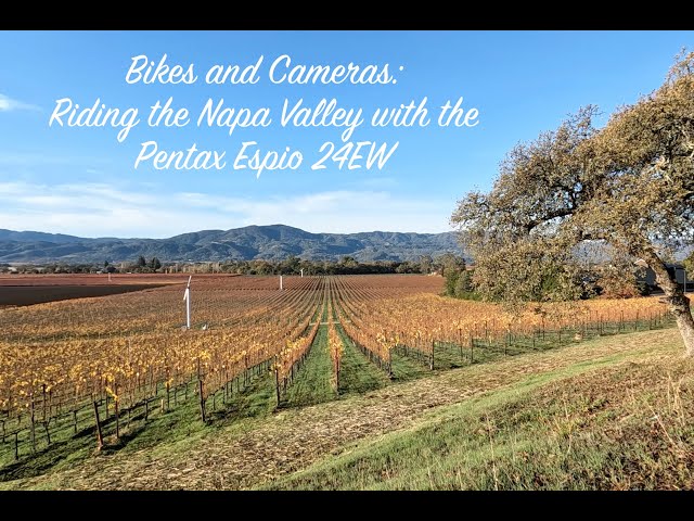Riding the Napa Valley with the Pentax Espio 24EW - YouTube