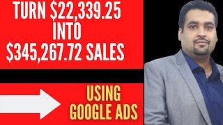 💼 Google Ads Case Study 2025: Turn $22,339.25 INTO $345,267.72 Sales! 💰📈 | Tutorial