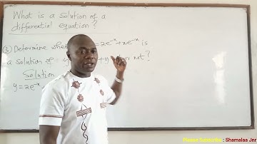What is a Solution of a Differential Equation? - Dr. Douglas K. Boah (Shamalaa Jnr/Archimedes)