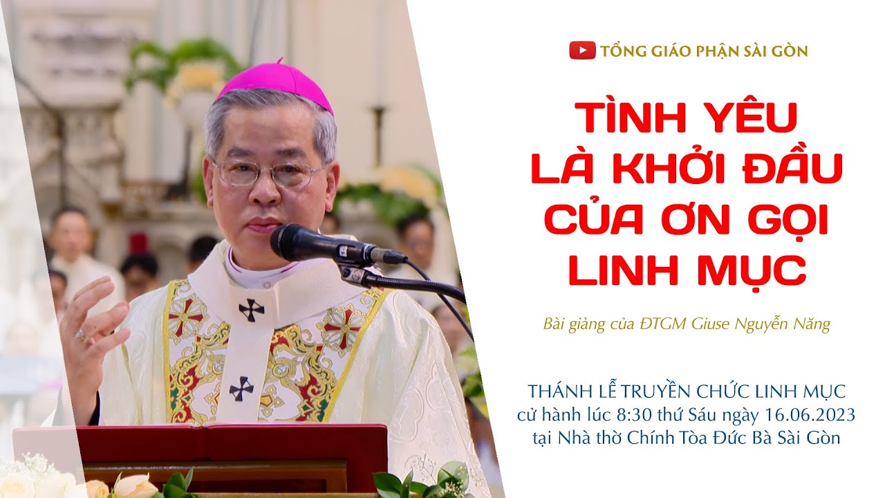 Tình yêu là khởi đầu của Ơn gọi linh mục - ĐTGM Giuse Nguyễn Năng | Lễ Truyền chức linh mục