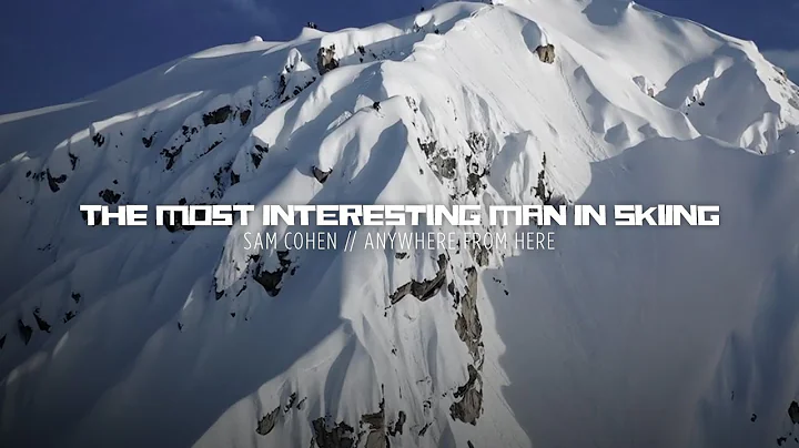 The Most Interesting Man in Skiing: Sam Cohen is Gnarly!