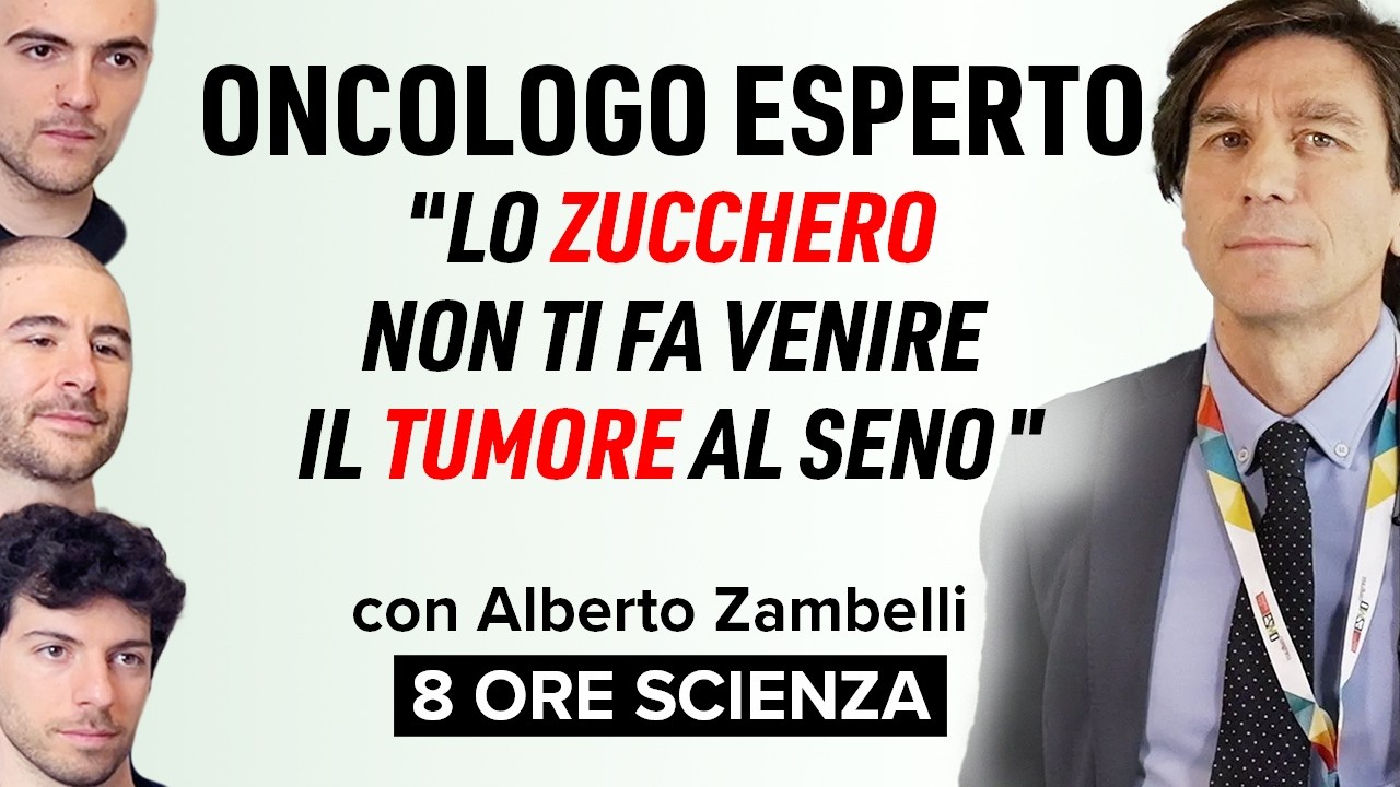 IL TUMORE CHE COLPISCE 1 DONNA SU 9 (E ANCHE I MASCHI) con ALBERTO ZAMBELLI a 8 Ore Scienza