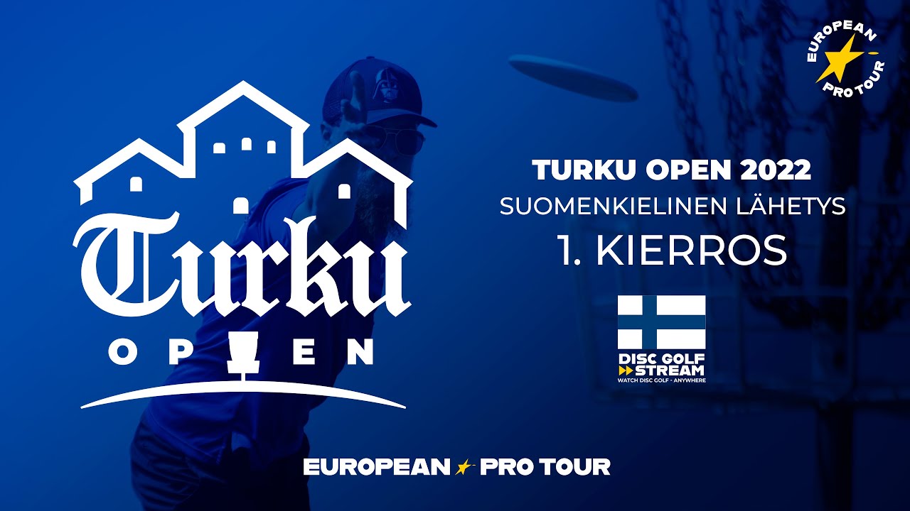 1. kierros Turku Open 2022 European Pro Tour 5 YouTube
