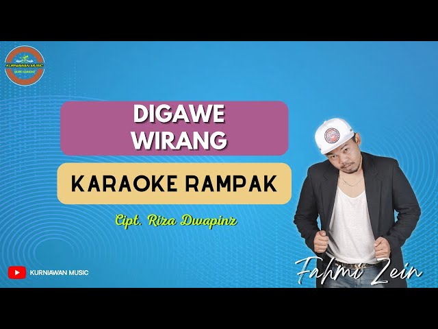 DIGAWE WIRANG ( KARAOKE RAMPAK ) Fahmi zein class=