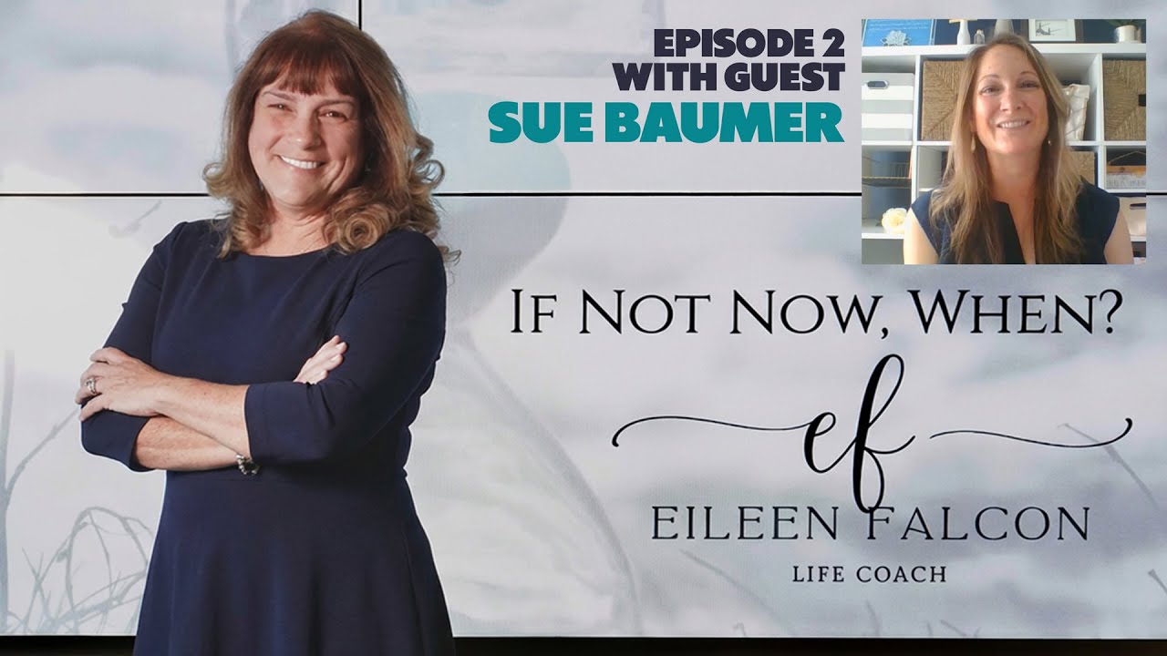 If Not Now, When? Episode 2 with Sue Baumer